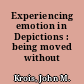 Experiencing emotion in Depictions : being moved without motion?