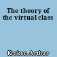 The theory of the virtual class
