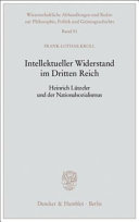 Intellektueller Widerstand im Dritten Reich : Heinrich Lützeler und der Nationalsozialismus