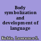 Body symbolization and development of language