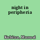 night in peripheria