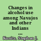 Changes in alcohol use among Navajos and other Indians of the American Southwest