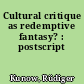 Cultural critique as redemptive fantasy? : postscript