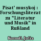 Pisat' musykoj : Forschungsliteratur zu "Literatur und Musik" in Rußland