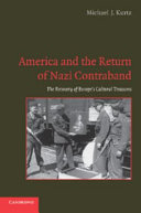 America and the return of Nazi contraband : the recovery of Europe's cultural treasaures