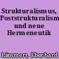 Strukturalismus, Poststrukturalismus und neue Hermeneutik