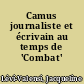 Camus journaliste et écrivain au temps de 'Combat'