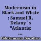 Modernism in Black and White : Samuel R. Delany`s "Atlantis: Model 1924" and the Aesthetics of Difference