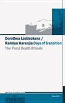 Days of transition : the Parsi death rituals