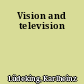 Vision and television
