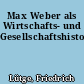 Max Weber als Wirtschafts- und Gesellschaftshistoriker