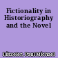 Fictionality in Historiography and the Novel