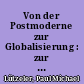Von der Postmoderne zur Globalisierung : zur Interrelation der Diskurse