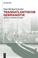 Transatlantische Germanistik : Kontakt, Transfer, Dialogik