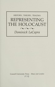 Representing the Holocaust : history, theory, trauma