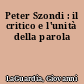 Peter Szondi : il critico e l'unità della parola