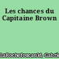 Les chances du Capitaine Brown