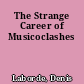 The Strange Career of Musicoclashes
