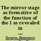 The mirror stage as formative of the function of the I as revealed in psychoanalytic experience