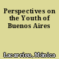 Perspectives on the Youth of Buenos Aires