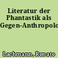 Literatur der Phantastik als Gegen-Anthropologie