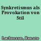 Synkretismus als Provokation von Stil