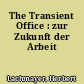 The Transient Office : zur Zukunft der Arbeit