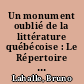 Un monument oublié de la littérature québécoise : Le Répertoire National (1734-1848)