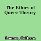 The Ethics of Queer Theory