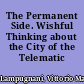 The Permanent Side. Wishful Thinking about the City of the Telematic Age