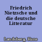 Friedrich Nietzsche und die deutsche Litteratur