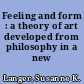 Feeling and form : a theory of art developed from philosophy in a new key