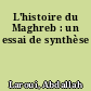L'histoire du Maghreb : un essai de synthèse