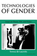 Technologies of gender : essays on theory, film and fiction