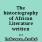 The historiography of African Literature written in english