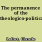 The permanence of the theologico-political?