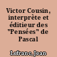 Victor Cousin, interprète et éditieur des "Pensées" de Pascal