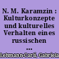 N. M. Karamzin : Kulturkonzepte und kulturelles Verhalten eines russischen Adligen an der Wende vom 18. zum 19. Jahrhundert
