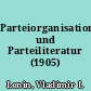 Parteiorganisation und Parteiliteratur (1905)
