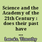 Science and the Academy of the 21th Century : does their past have a future in an age of computer-mediated networks?