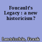 Foucault's Legacy : a new historicism?