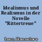 Idealismus und Realismus in der Novelle "Rittertreue"