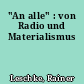 "An alle" : von Radio und Materialismus