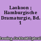 Laokoon ; Hamburgische Dramaturgie, Bd. 1