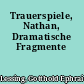 Trauerspiele, Nathan, Dramatische Fragmente