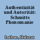 Authentizität und Autorität: Schmitts Phonomanie