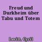 Freud und Durkheim über Tabu und Totem