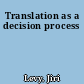 Translation as a decision process