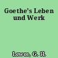 Goethe's Leben und Werk