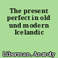 The present perfect in old und modern Icelandic